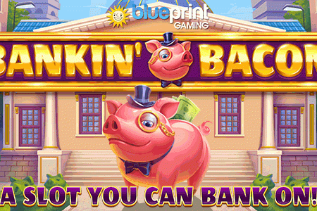 Bankin’ Bacon by Blueprint Gaming