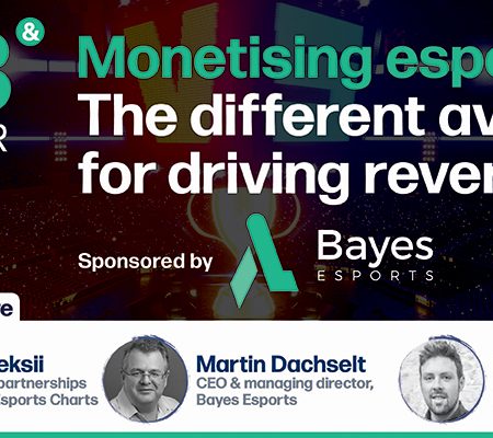 Monetising esports: The different avenues for driving revenue